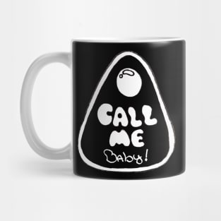 Call Me Baby! Mug